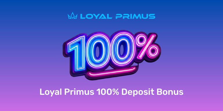 Loyal Primus 100% Deposit Bonus