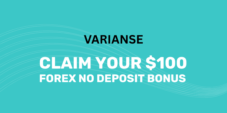VARIANSE $100 Forex No Deposit Bonus