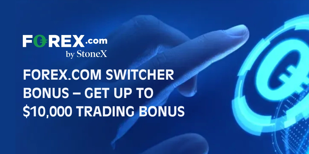 FOREX.com $10,000 Switcher Bonus